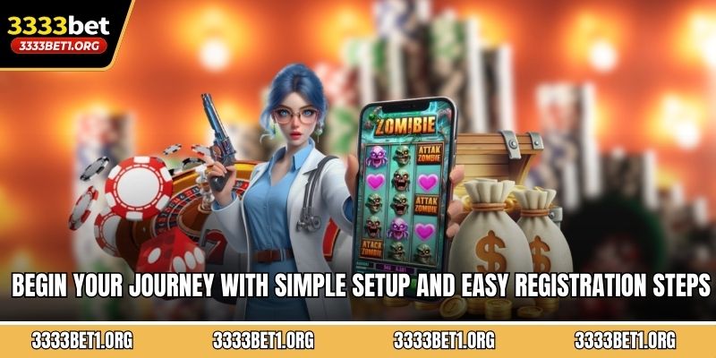 Begin your journey with simple setup and easy registration steps