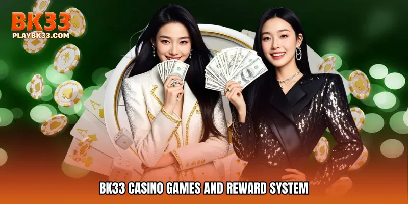 BK33 casino Games and Reward System