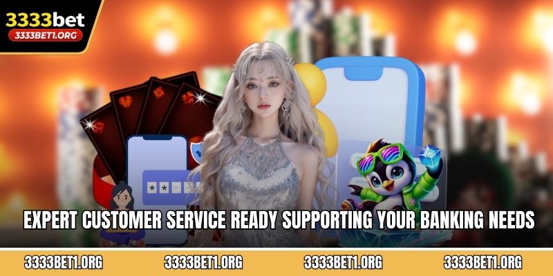 Expert customer service ready supporting your banking needs