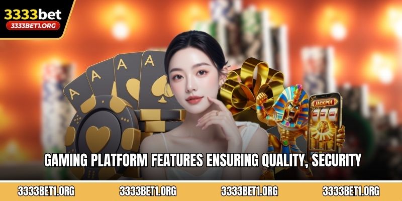 Gaming platform features ensuring quality, security, and member satisfaction consistently