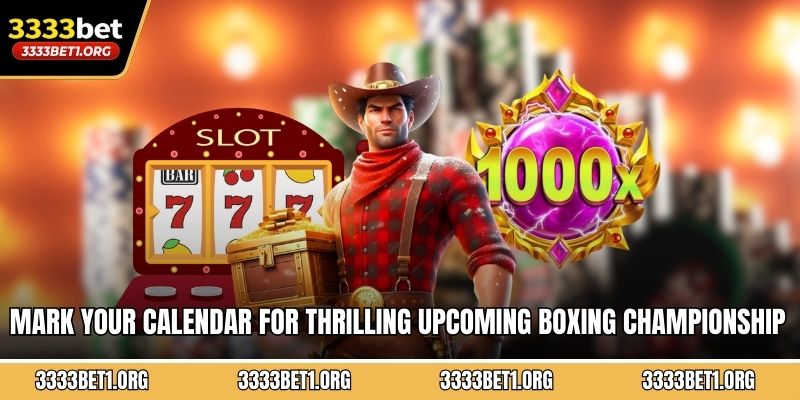 Mark your calendar for thrilling upcoming boxing championship