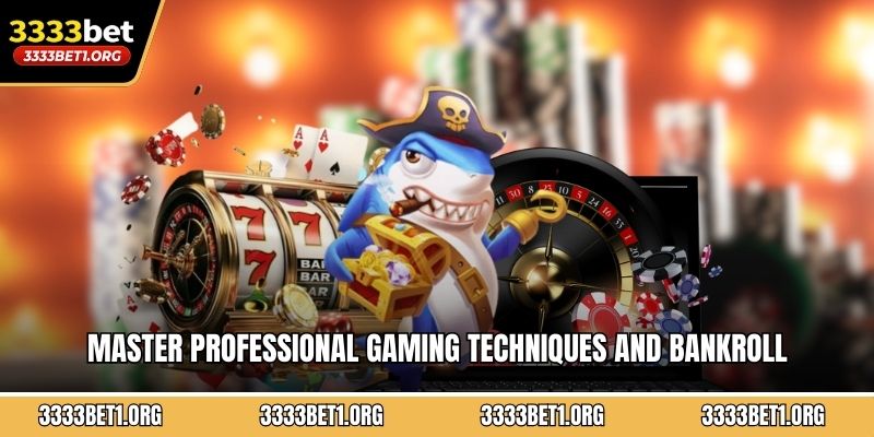 Master professional gaming techniques and bankroll management for consistent 