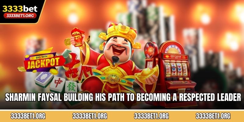Sharmin Faysal building his path to becoming a respected leader