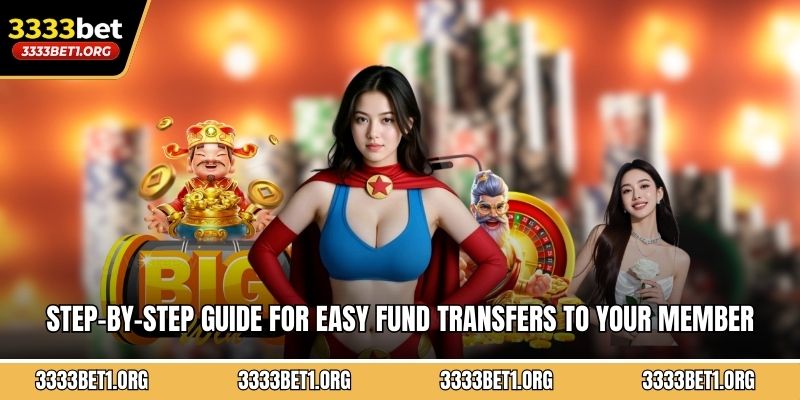 Step-by-step guide for easy fund transfers to your member account