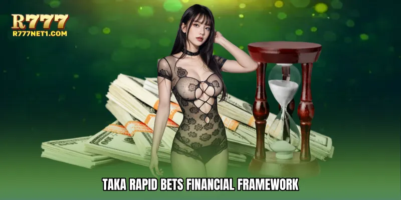 Taka rapid bets Financial Framework