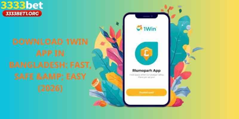 Download 1Win App in Bangladesh: Fast, Safe & Easy (2026)