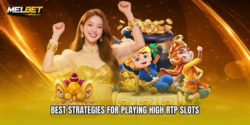 Best Strategies for Playing High RTP Slots