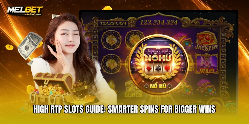 High RTP Slots Guide: Smarter Spins for Bigger Wins