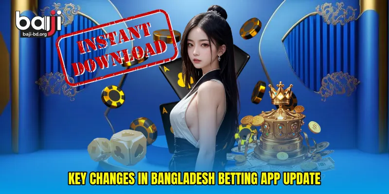 Key changes in Bangladesh betting app update