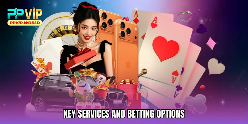 Key Services and Betting Options