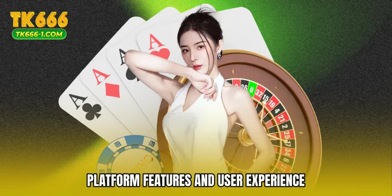 Platform Features and User Experience