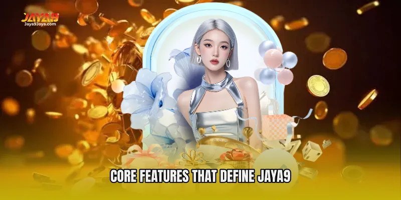 Core Features That Define Jaya9