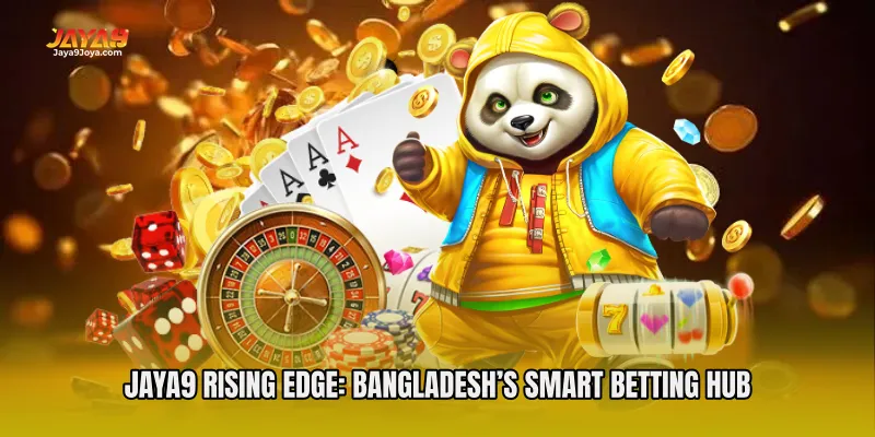 Jaya9 Rising Edge: Bangladesh’s Smart Betting Hub