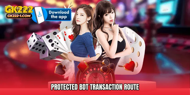 Protected BDT transaction route