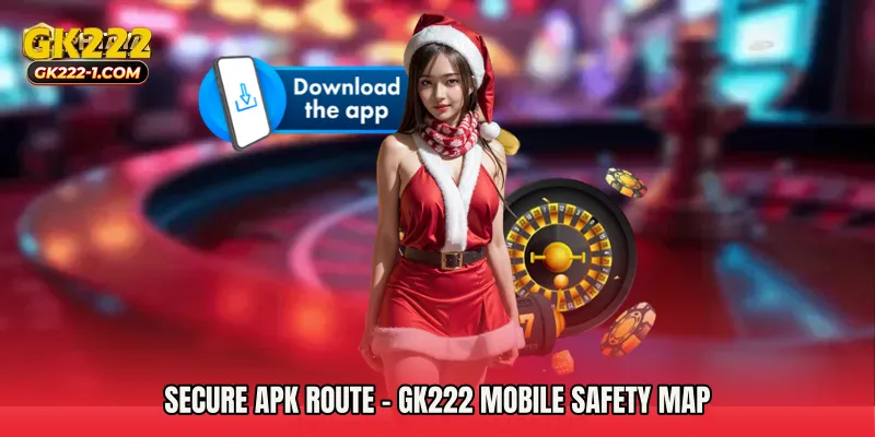 Secure APK Route - GK222 Mobile Safety Map
