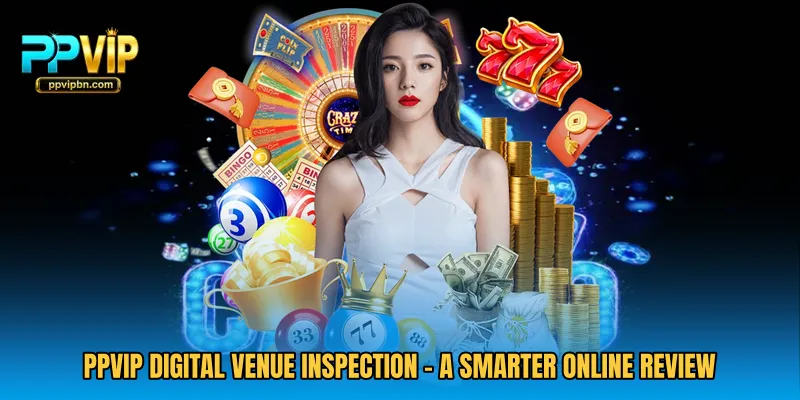 PPVIP Digital Venue Inspection - A Smarter Online Review
